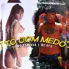 MC RF3 & Mc Naninha - Tô Com Medo - Single