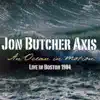 Jon Butcher Axis - An Ocean in Motion (Live in Boston 1984)